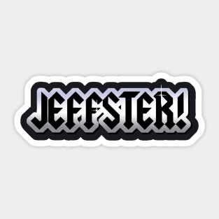 Jeffster! Sticker